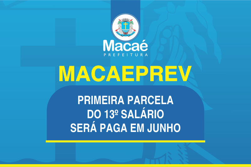 Macaeprev: Primeira parcela do 13º salário será paga em junho