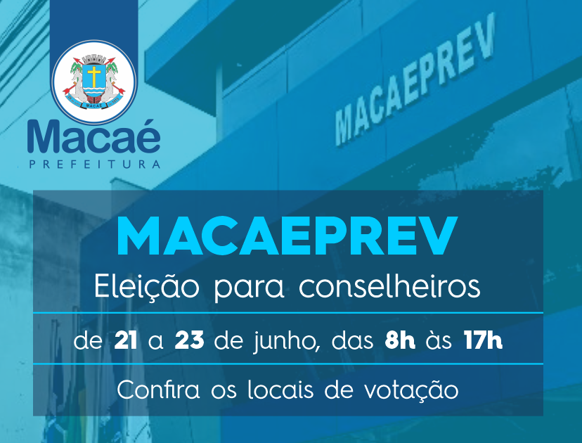 Eleição para conselheiros do Macaeprev será de 21 a 23 de junho