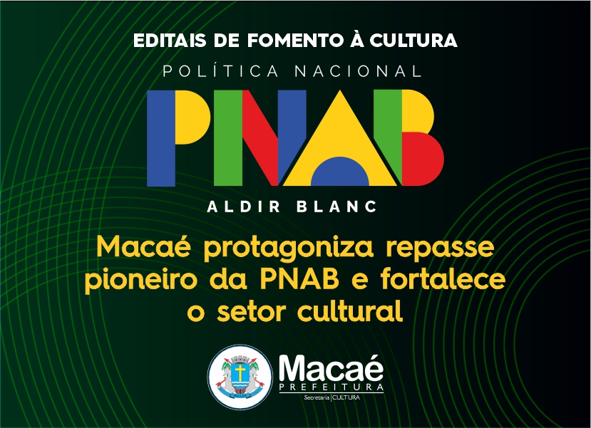 Macaé protagoniza repasse pioneiro da PNAB e fortalece setor cultural