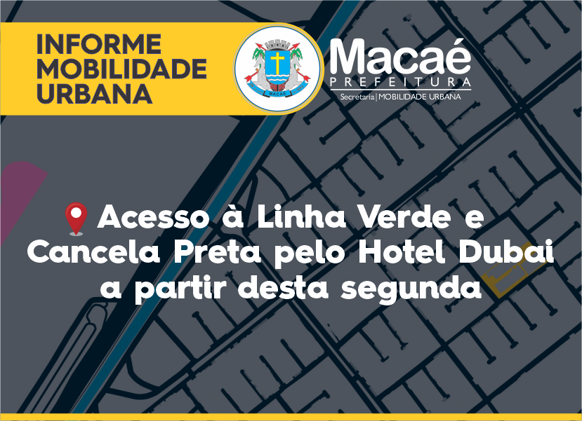 Informe Mobilidade Urbana - Acesso à Linha Verde e Cancela Preta pelo Dubai 