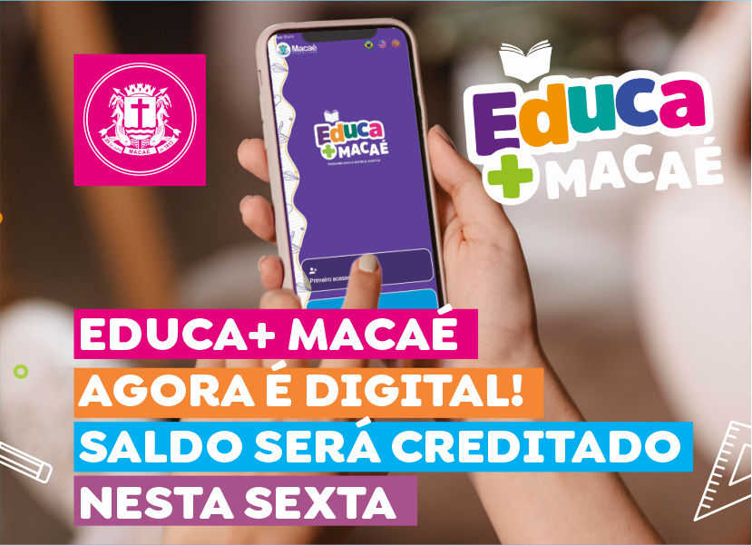 Educa+ Macaé agora é digital e saldo será creditado nesta sexta