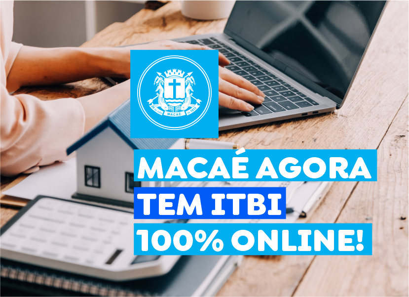 Prefeitura de Macaé lança sistema automatizado para emissão do ITBI