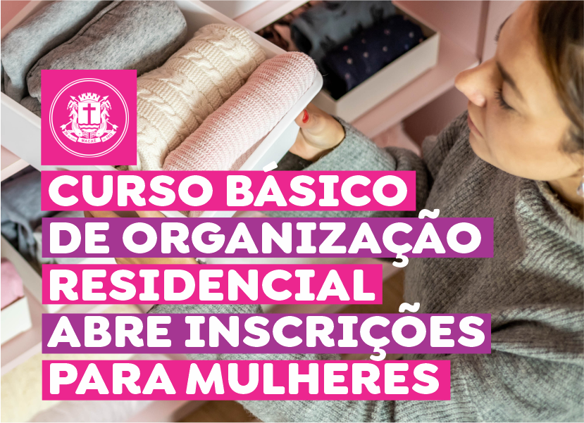 Inscrições para curso básico de Organização Residencial serão abertas nesta quinta