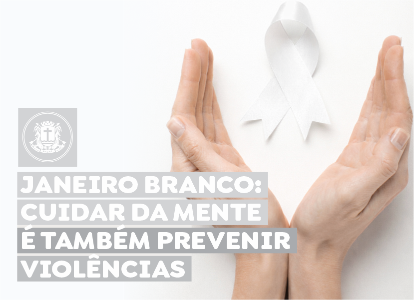  Campanha ‘Janeiro Branco' é lançada em Macaé para a promoção da saúde mental