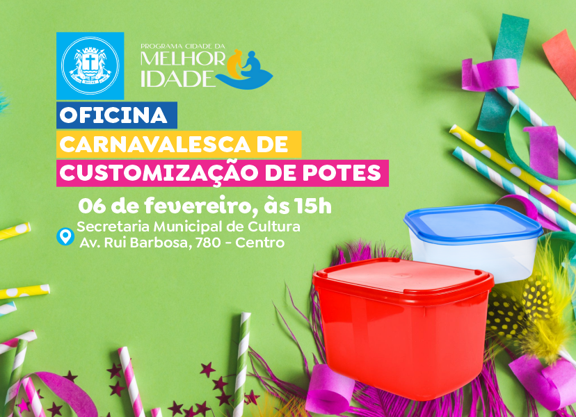 Melhor Idade e Cultura promovem oficina carnavalesca de customização de potes