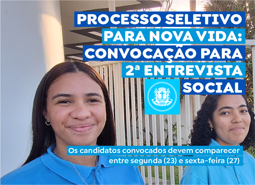 Nova Vida divulga lista com convocados para 2ª Entrevista Social