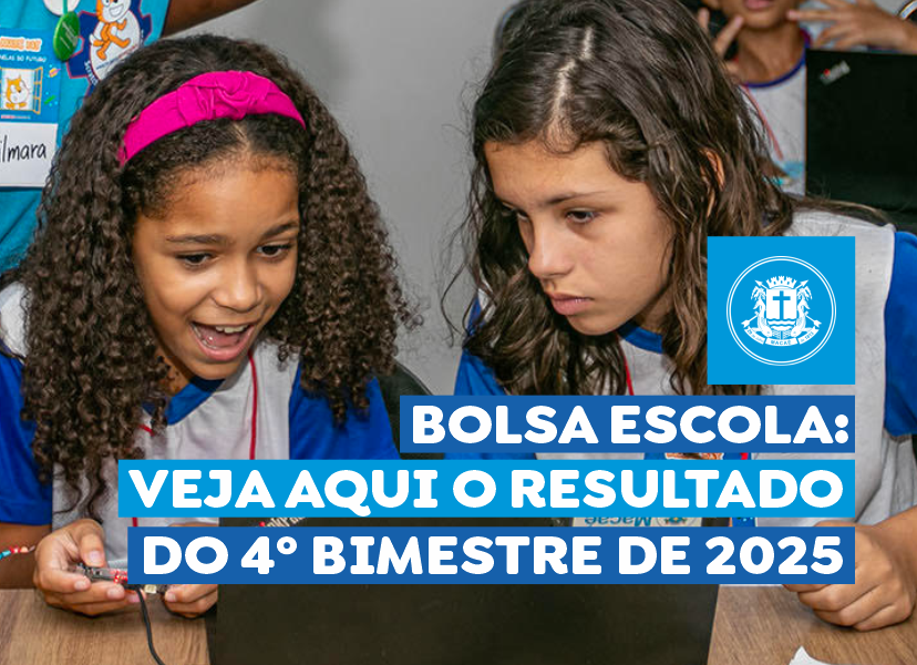Prefeitura de Macaé divulga classificação do Bolsa Escola referente ao 4º bimestre de 2025