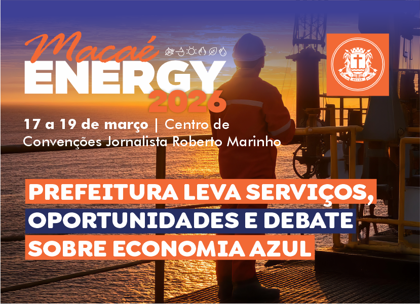 Prefeitura leva serviços, oportunidades e debate sobre Economia Azul para o Macaé Energy 2026