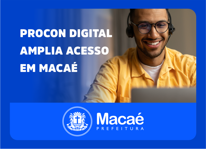 Procon Digital amplia acesso dos consumidores macaenses